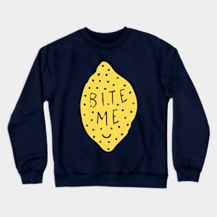 Bite me, said mister Lemon Crewneck Sweatshirt